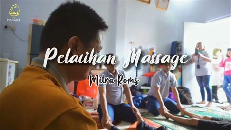 Pelatihan Massage Mitra Roms Pijat Tradisional Youtube