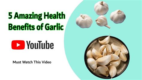 5 Amazing Health Benefits Of Garlic Youtube