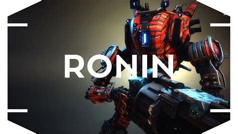 Titanfall 2 The Last Samurai Ronin Overview Youtube