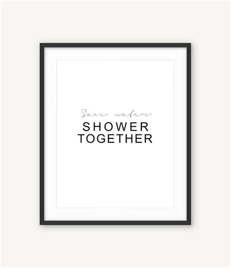 Save Water Shower Together 8x10 Calligraphy Printable Home Etsy In