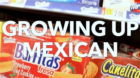 Growing Up Mexican Youtube