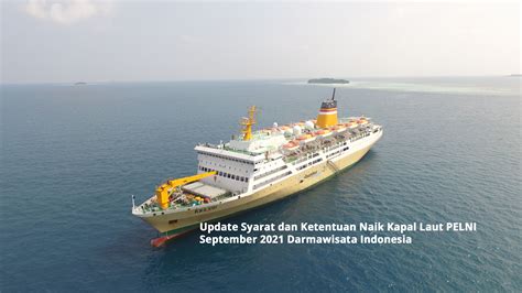 Update Syarat Dan Ketentuan Naik Kapal Laut Pelni September 2021