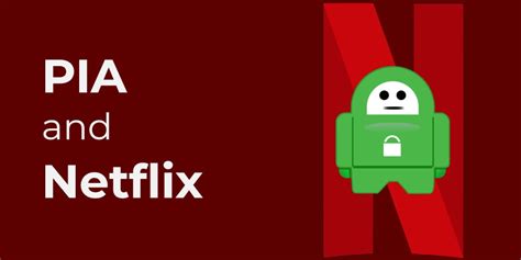 Does Pia Work With Netflix In 2024 Fastest Vpn Guide