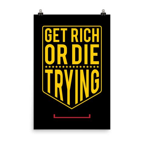 Get Rich Or Die Trying Matte Paper Poster Motivational Quote Posters