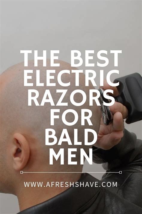 The Best Electric Razors For Bald Men Best Electric Razor Shaving Your Head Razor