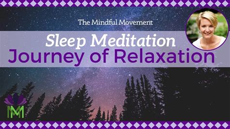 A Journey Of Relaxation To Sleep Sleep Meditation Mindful Movement Youtube