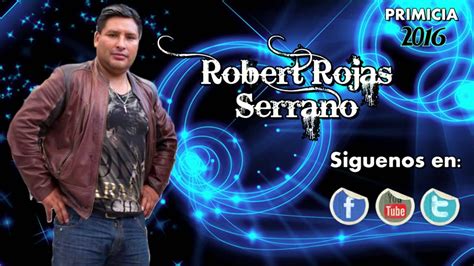 Robert Rojas Serrano Llora Llora Mandolina Primicia 2016 Youtube