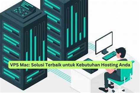 Vps Mac Solusi Terbaik Untuk Kebutuhan Hosting Anda Riotallo