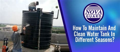 How To Maintain Protect And Clean Water Tanks In Different Seasons