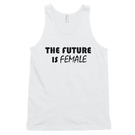 The Future Is Female Tank Feminist Apparel Feminist Ts