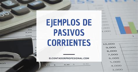 Ejemplos De Pasivos Corrientes Contador Profesional