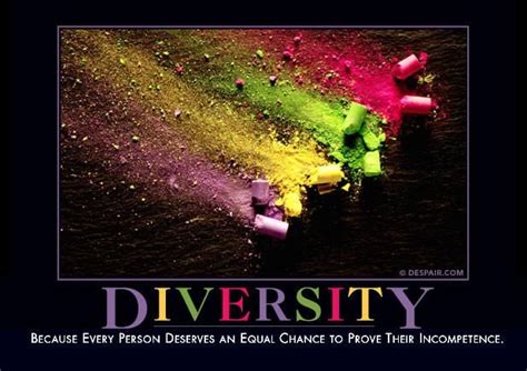 Diversity Demotivational Posters Demotivational Quotes Diversity
