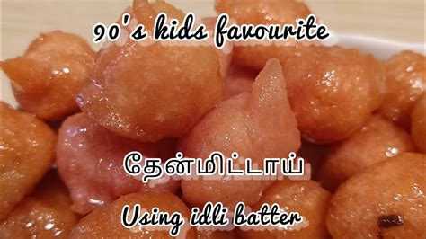 Thaen Mittai Recipe In Tamilno Food Colourthaen Mittai Using Idli