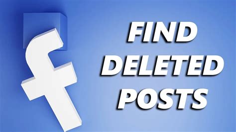 How To Find All Deleted Facebook Posts Youtube
