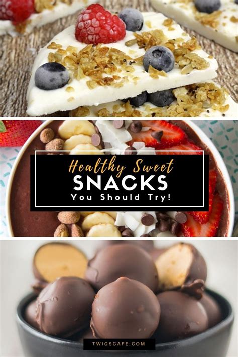 15 Healthy Sweet Snacks You Should Try Twigs Cafe
