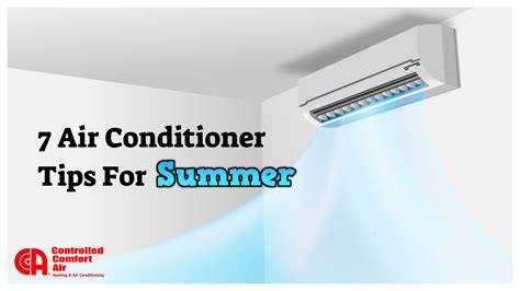 7 Air Conditioner Tips For The Summer Controlled Comfort Air