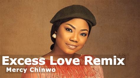 Excess Love Mercy Chinwo And Jj Hairston Original And Remix Youtube