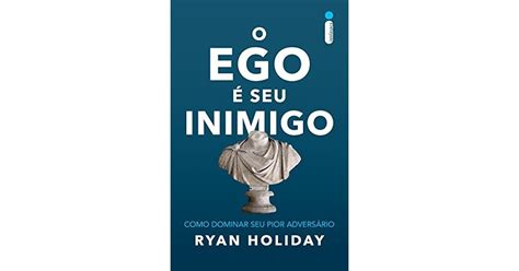 O Ego é Seu Inimigo Resumo