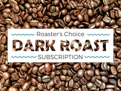 Roasters Choice Dark Roast Subscription Slacktide Coffee Roasters