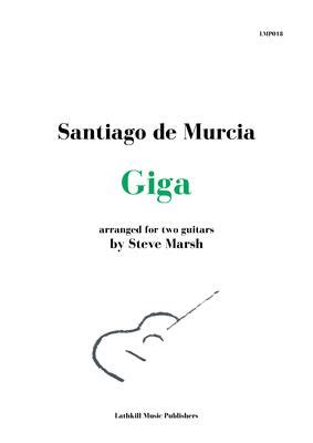 Giga by Santiago De Murcia arranged by Steve Marsh