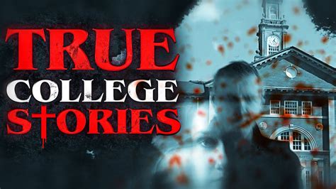 29 True Scary College Horror Stories Youtube