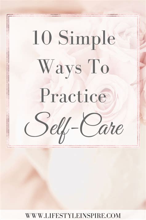 10 Simple Ways To Practice Self Care Lifestyle Inspired