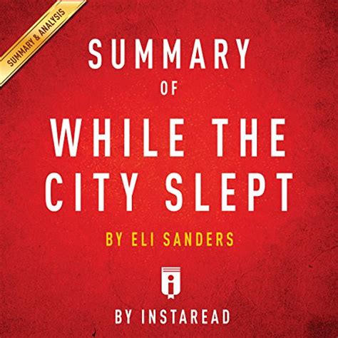 Summary Of While The City Slept By Eli Sanders Includes Analysis