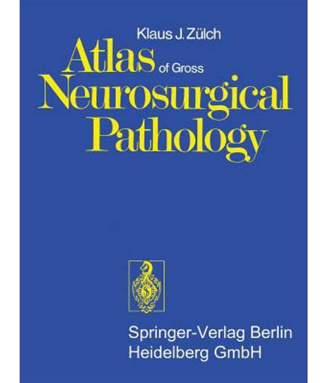 Atlas Of Gross Neurosurgical Pathology Buy Atlas Of Gross