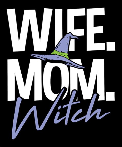 Wife Mom Witch 31 October Halloween T For A Witch Digital Art By Tom