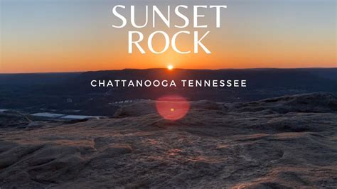 Sunset Rock Chattanooga Tn Youtube