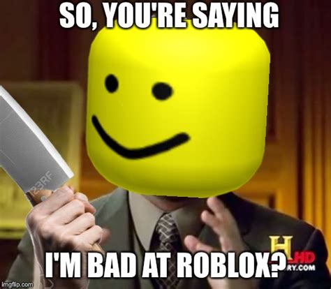 Roblox Noob Memes Imgflip