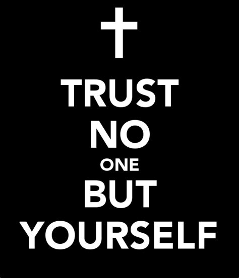 100 Most Popular Trust No One Quotes Sayings And Images