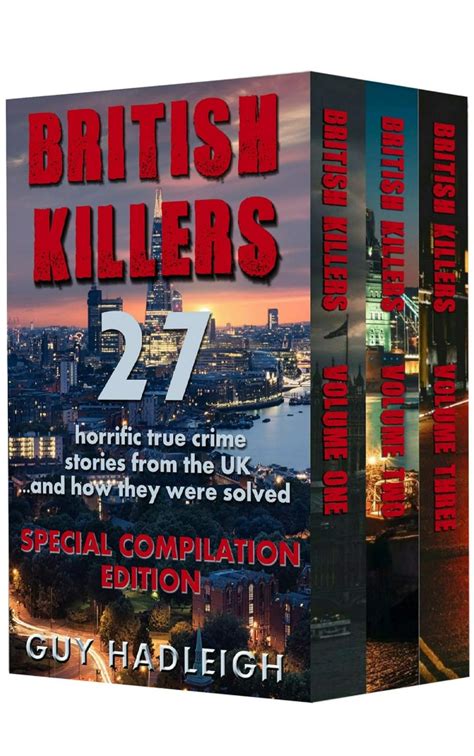 British Killers Special Compilation Edition 27 Horrific True Crime Stories From The Uk And