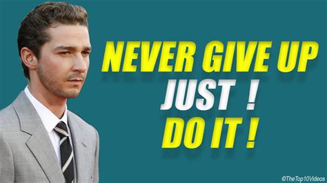 Never Give Up Just Do It Shia Labeouf Motivational Speech