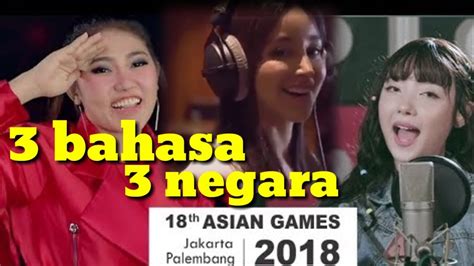 Lagu Asean Games 2018 3 Bahasa Youtube