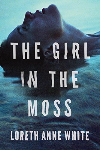 The Girl In The Moss Angie Pallorino 3 By Loreth Anne White Goodreads
