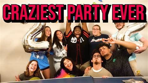 Craziest Party Ever Youtube