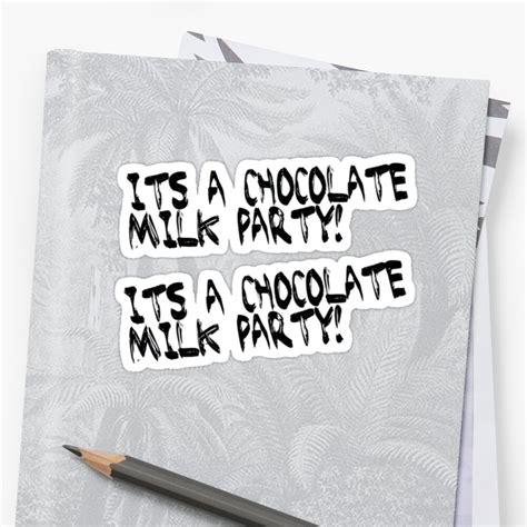 its a chocolate milk party sticker by afand0mw0rld redbubble