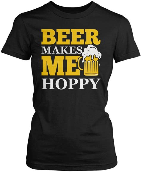 Beer Makes Me Hoppy T Shirt