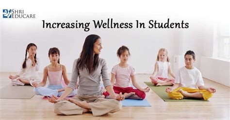 Increasing Wellness In Students Shrieducare