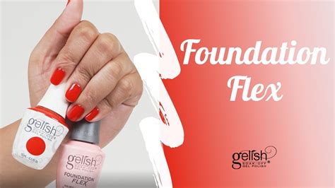 Gelish Foundation Flex Application Avec Gelish Soak Off Gel Polish