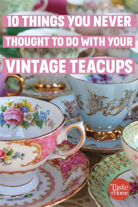 10 Things You Never Thought To Do With Your Vintage Teacups Tea Cups