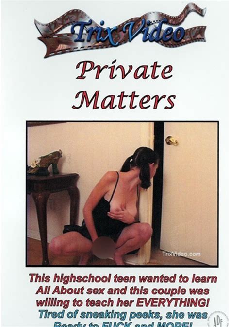 Private Matters Trix Video Unlimited Streaming At Adult Empire