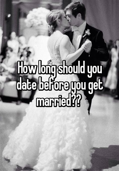 How Long Should You Date Before You Get Married