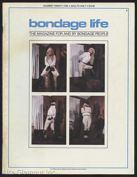 BONDAGE LIFE The Magazine For And By Bondage People No August Alta Glamour Inc