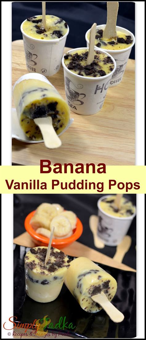 Banana Vanilla Pudding Pops Frozen Desserts Simply Tadka