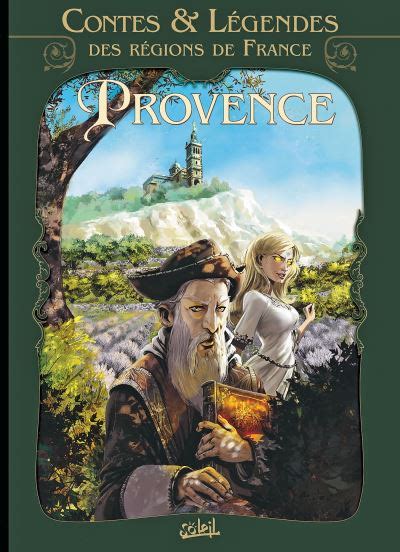 Contes Et Légendes Des Régions De France Provence Tome 01 Contes Et