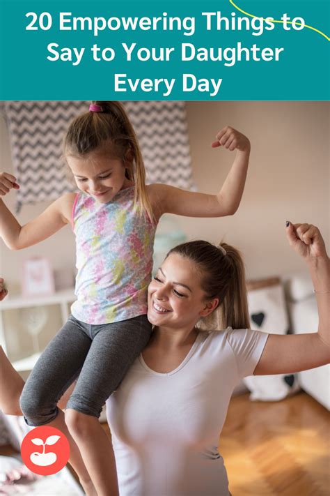 20 Empowering Things To Say To Your Daughter Every Day Tinybeans