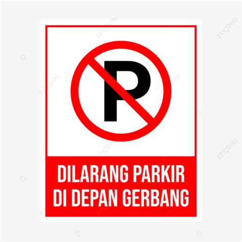 Rambu Dilarang Parkir Di Depan Gerbang Dilarang Parkir Depan Gerbang Dilarang Parkir Di Depan
