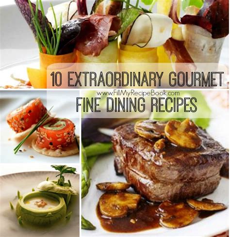 10 Extraordinary Gourmet Fine Dining Recipes Fill My Recipe Book